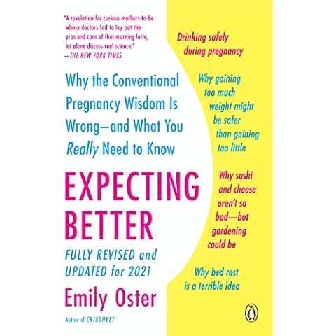 Expecting Better: Why the Conventional Pregnancy Wisdom Is Wrong--and What You Really Need to Know (The ParentData Series) Cover