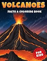 Volcanoes Facts & Coloring Book for Kids: Discover the Explosive World of Volcanoes Through Interesting Facts and Creative Coloring (Natural Disasters Coloring & Facts Books for Kids) B0D69Y2PNC Book Cover