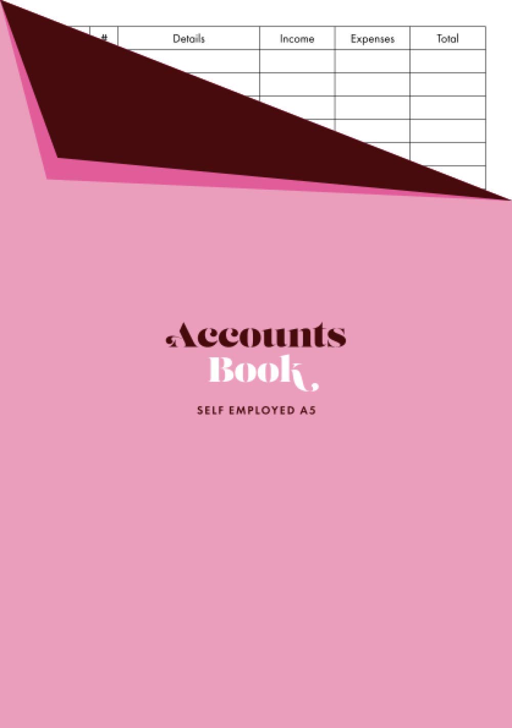 Accounts Book Self Employed A5: Small Accounting Ledger for Bookkeeping | Freelancer / Sole Trader / Small Business | Pink Cover
