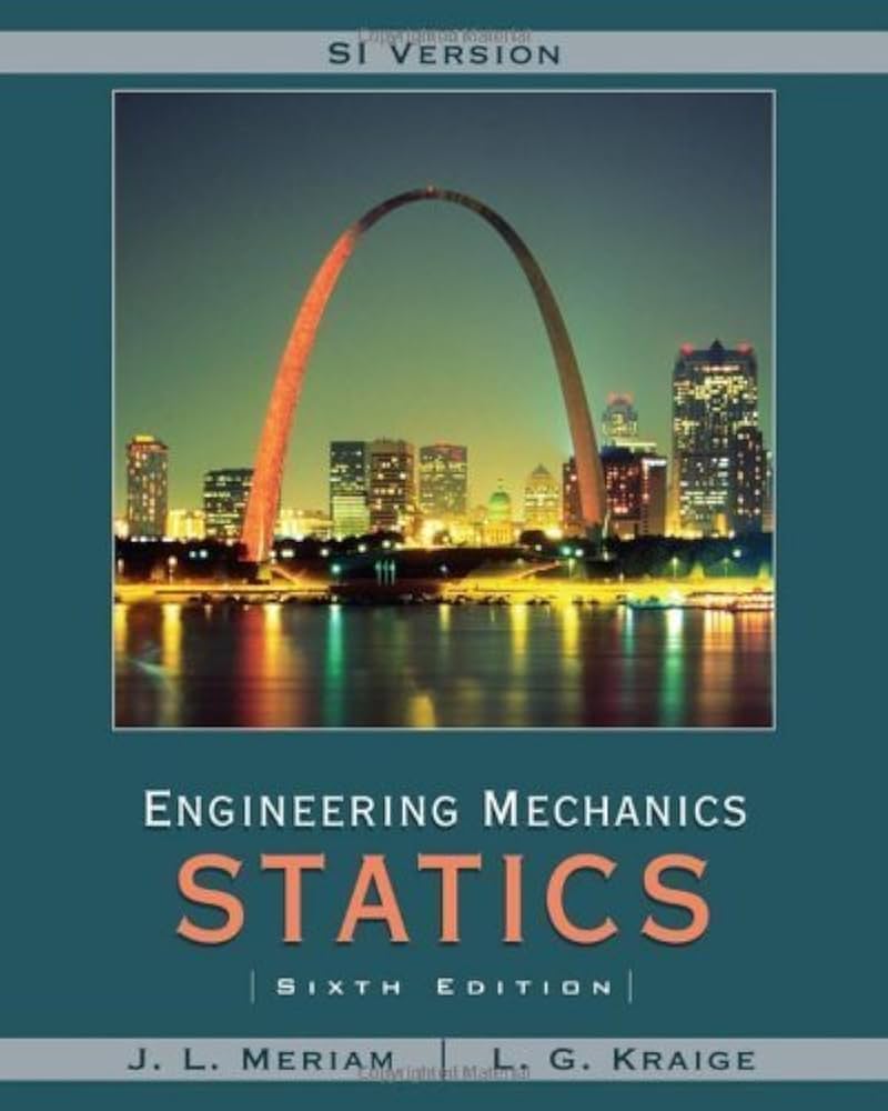 Meriam’s ENGINEERING MECHANICS Meriam's Engineering Mechanics: Statics SI Version: James L