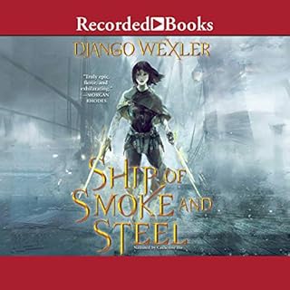 Ship of Smoke and Steel Audiobook By Django Wexler cover art