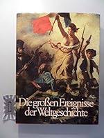 Die großen Ereignisse der Weltgeschichte 3876440068 Book Cover