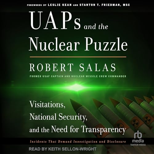 UAPs and the Nuclear Puzzle by Robert Salas, Leslie Kean - foreword, Stanton T. Friedman - foreword episode artwork