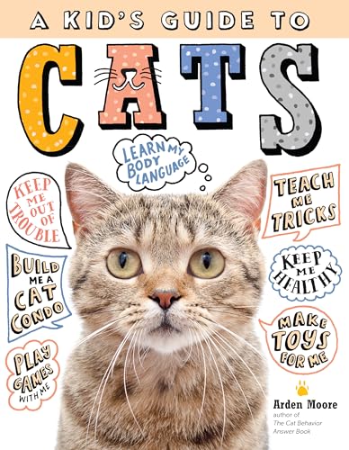 A Kid's Guide to Cats: How to Train, Care for,