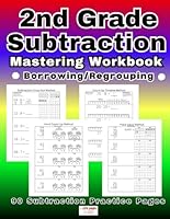 2nd Grade Subtraction Mastering Workbook: Subtraction/Borrowing/Regrouping Workbook for kids ages 6-8 in 2nd Grade using different Methods to Subtract B0DFLF91YY Book Cover
