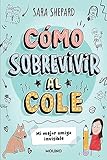 Cómo sobrevivir al cole 1 - Mi mejor amiga invisible