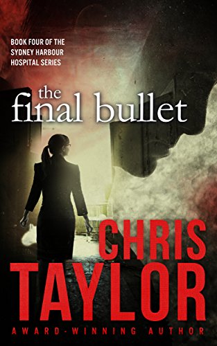 The Final Bullet - Book Four of the Sydney Harbour Hospital Series: This hard hitting story on post traumatic stress syndrome in the police force pulls no punches...