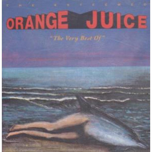 Orange Juice Very Best Of by Orange Juice Music