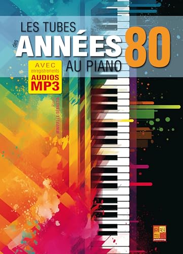 Les tubes des années 80 au piano (Livre grand format avec enregistrements audios)