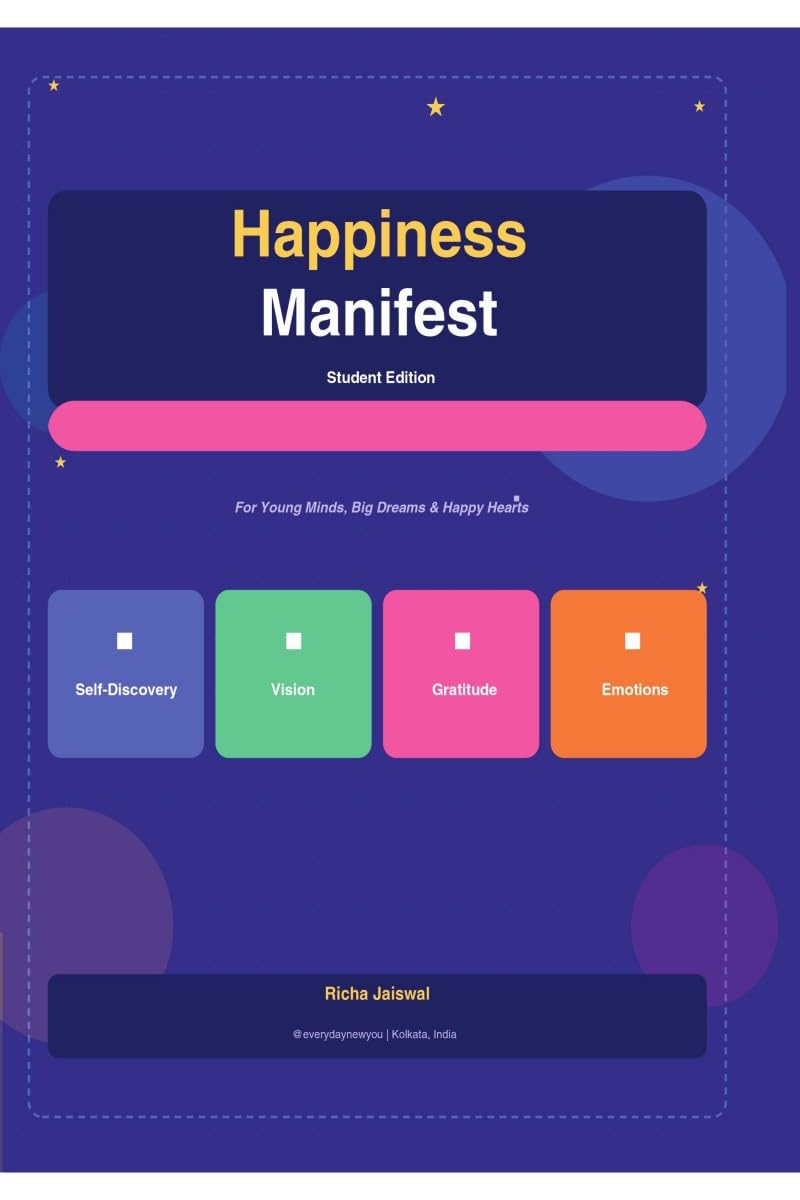 Happiness Manifest Student Edition: For Young Minds, Big Dreams & Happy Hearts