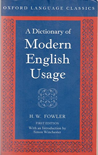 A Dictionary of Modern English Usage (Oxford Language Classics Series)
