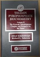 Thiamin Pyrophosphate Biochemistry, Vol. II: The Pyruvate Dehydrogenase Complex and Prospects for the Future 0849346835 Book Cover
