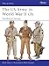 The US Army in World War II, Volume 3: North-West Europe (Men-At-Arms Series, 350)