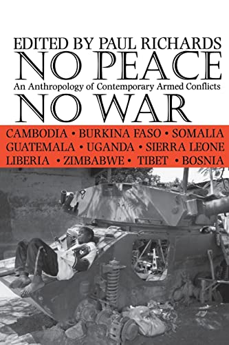No Peace, No War: An Anthropology of Contemporary Armed Conflicts