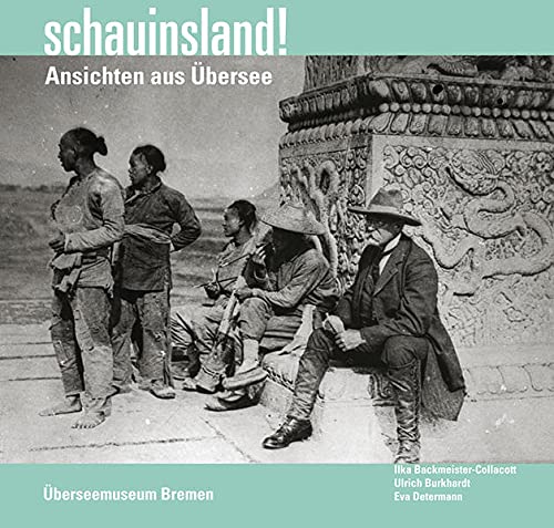 Schauinsland! Ansichten aus Übersee. Hugo Schauinsland zum 150