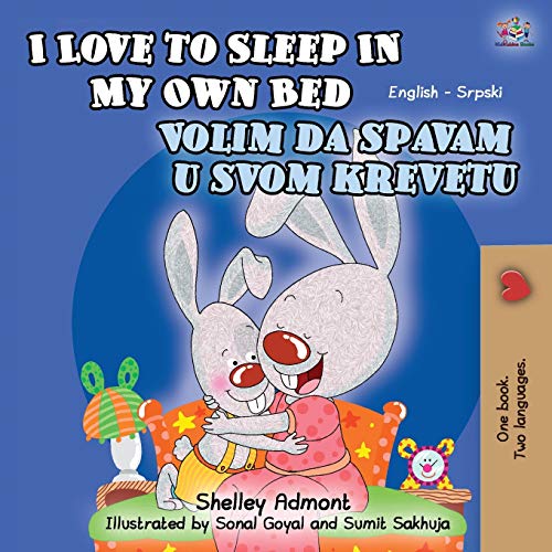 I Love to Sleep in My Own Bed (English Serbian Bilingual Children's Book): Serbian-Latin alphabet (English Serbian Bilingual Collection- Latin) (Serbian Edition)