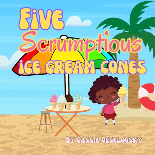 Five Scrumptious Ice Cream Cones