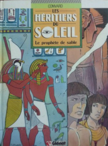 Les héritiers du soleil, Tome 2 : Le Prophète de sable
