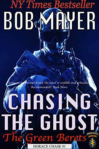 Chasing the Ghost: Horace Chase #1 (The Green Berets Book 7)