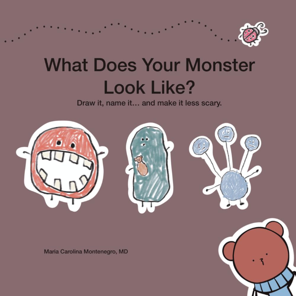 What Does Your Monster Look Like?: Draw it, name it… and make it less scary. (Before I Can Explain - Dr. Bear Series)