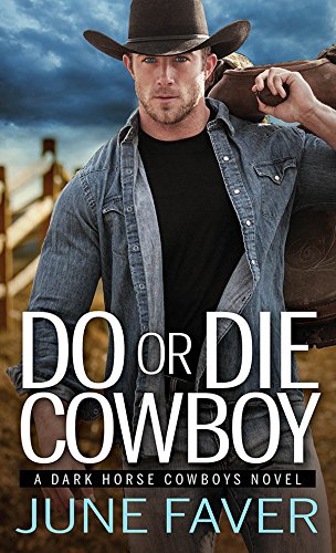 Do or Die Cowboy (Dark Horse Cowboys Book 1) by [June Faver]