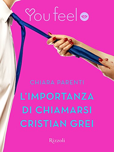 Chiara Parenti - L'importanza di chiamarsi Cristian Grei (2015)