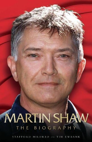 Martin Shaw - The Biography Kindle Edition