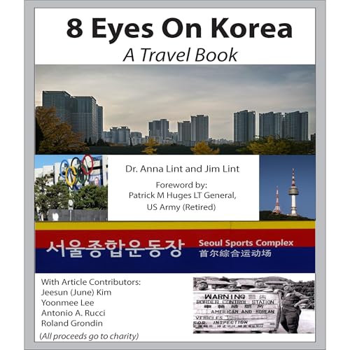 8 Eyes on Korea, A Travel Perspective of Seoul, Korea [Written by Anna Lint, James Lint] episode artwork