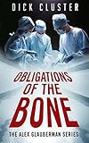 Obligations Of The Bone: Book 3, The Alex Glauberman Mystery Series (The Alex Glauberman Series)