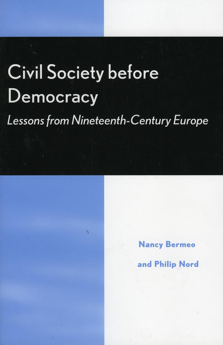 Civil Society Before Democracy: Lessons from Nineteenth-Century Europe Hardcover – 15 January 2001