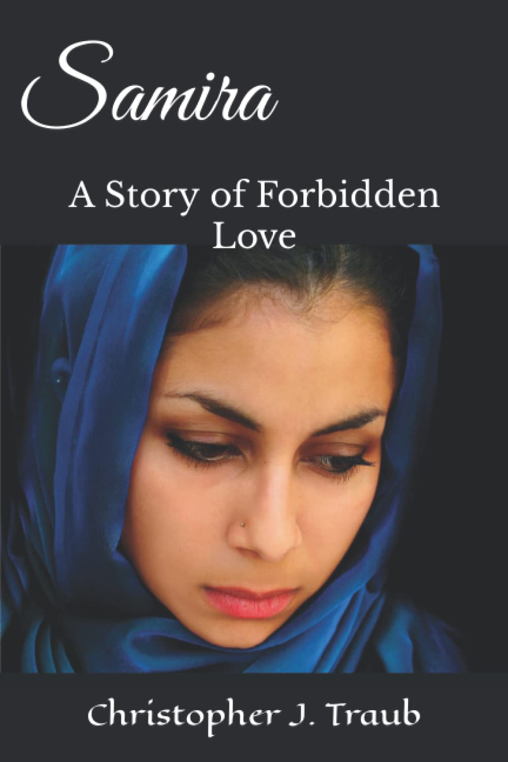 Mr. Christopher J. Traub"Samira": A Story of Forbidden Love