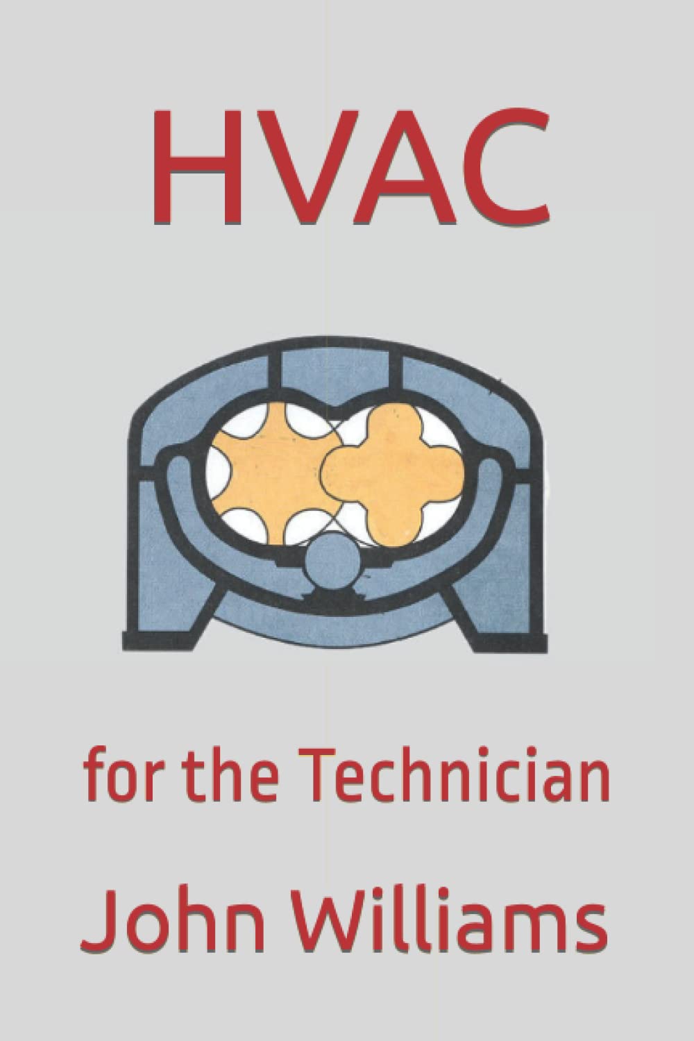 Independently published HVAC: for the Technician