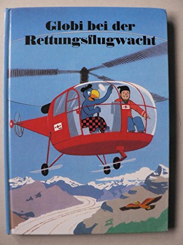 Preisvergleich Produktbild Globi bei der Rettungsflugwacht: Band 55 (Globi Klassik)