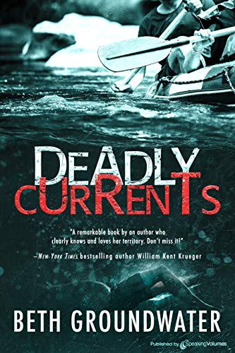 Deadly Currents Rm Outdoor Adventures Mystery Book 1 Kindle Edition By Groundwater Beth Mystery Thriller Suspense Kindle Ebooks Amazon Com