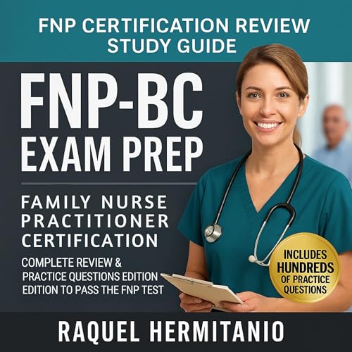 Page de couverture de FNP Certification Review Study Guide - FNP BC Exam Prep - Family Nurse Practitioner Certification - Complete Review & Practice Questions Edition to Pass the FNP Test