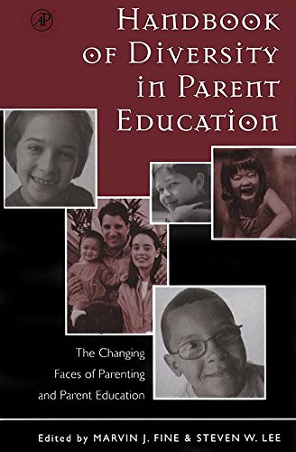 Handbook of Diversity in Parent Education: The Changing Faces of Parenting and Parent Education