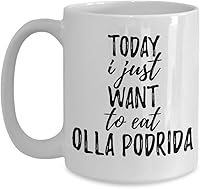 Vista 1 de Today I Just Want To Eat Olla Podrida Mug Funny Gift For Food Lover Coffee Tea Cup Large 15 oz