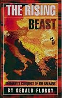The Rising Beast - Germany's Conquest of the Balkans B0011WIK80 Book Cover