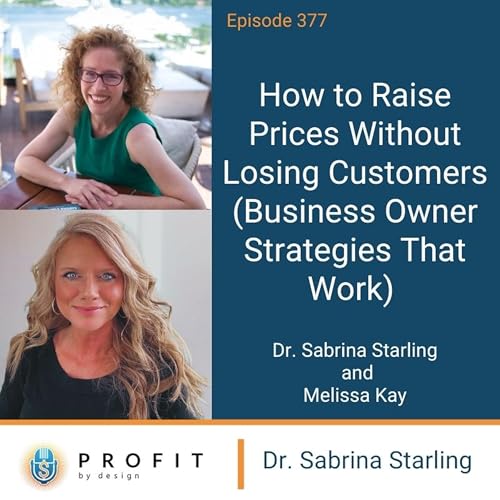 377: How to Raise Prices Without Losing Customers (Business Owner Strategies That Work)