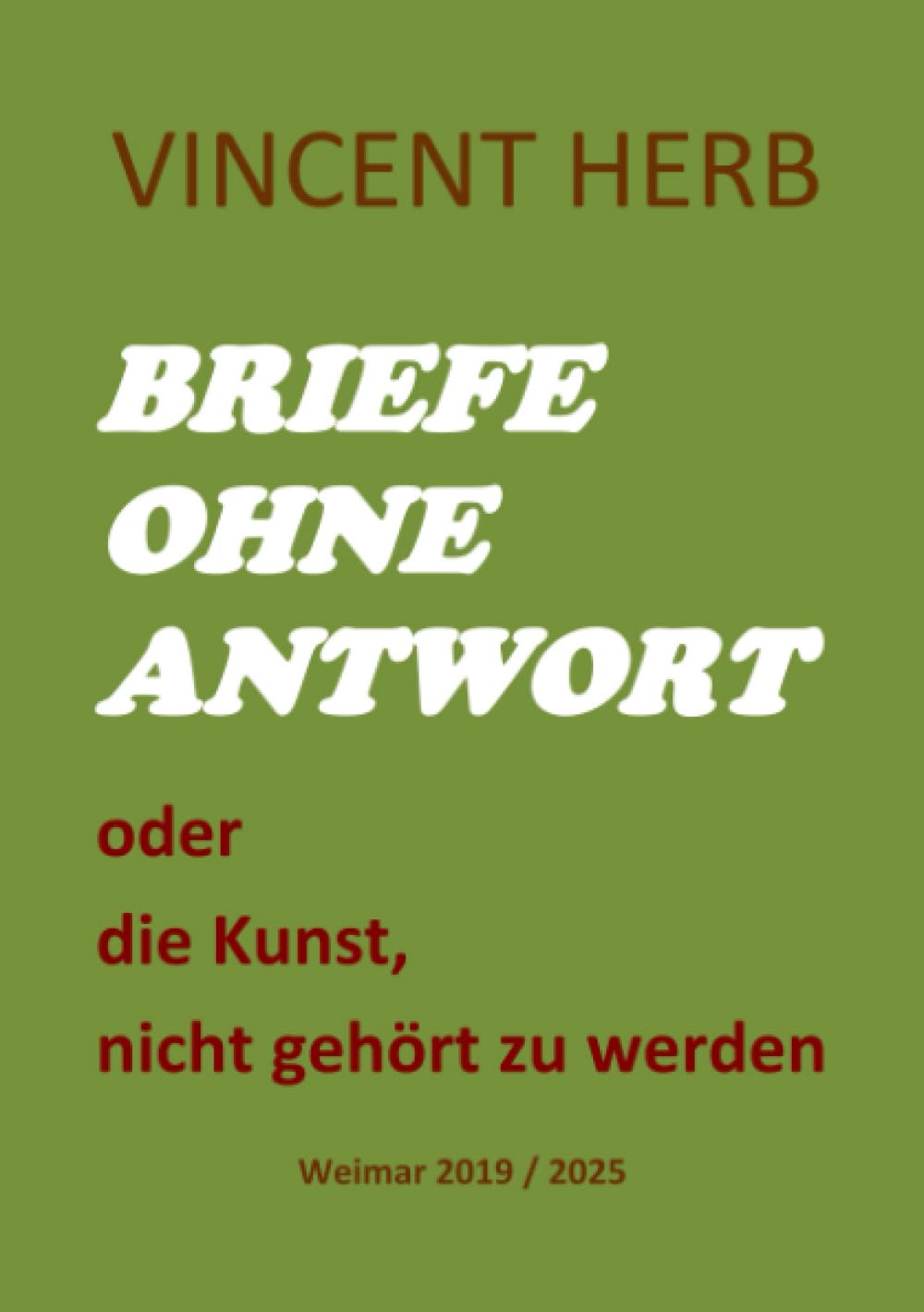 Briefe ohne Antwort: Die Kunst, nicht gehört zu werden
