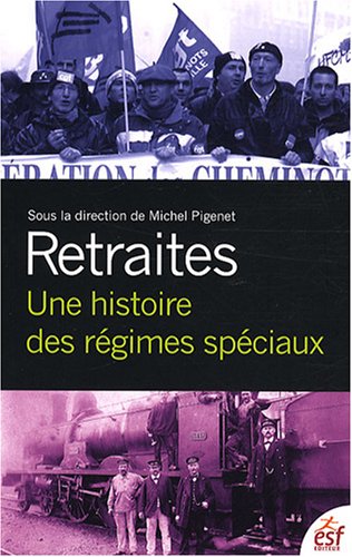 Retraites : Une histoire des régimes spéciaux Retraites : Une histoire des régimes spéciaux
