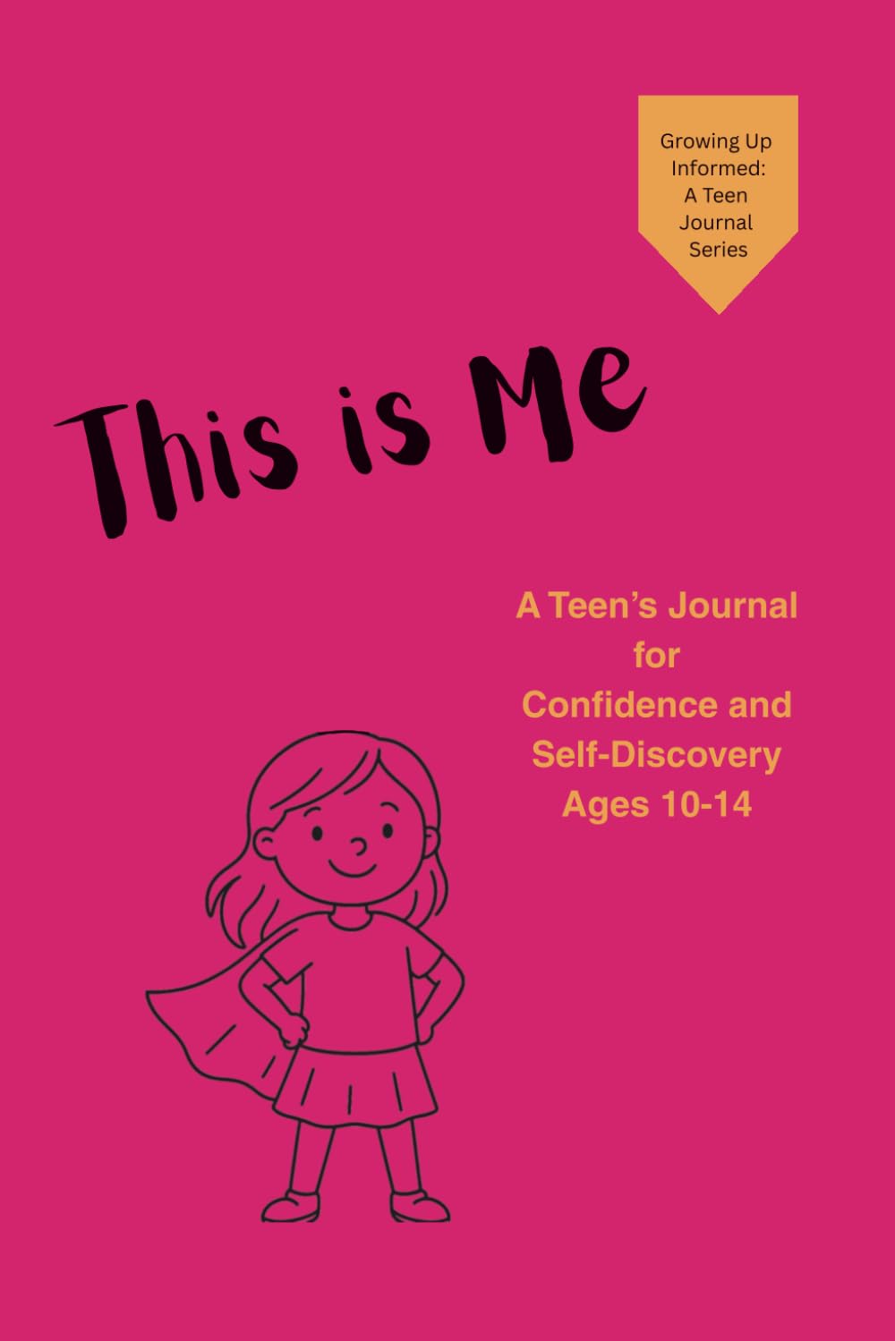 This Is Me: A Guided (189 page) Journal to Help Girls Build Self-Esteem, Explore Emotions, Practice Gratitude and Discover Inner Strength