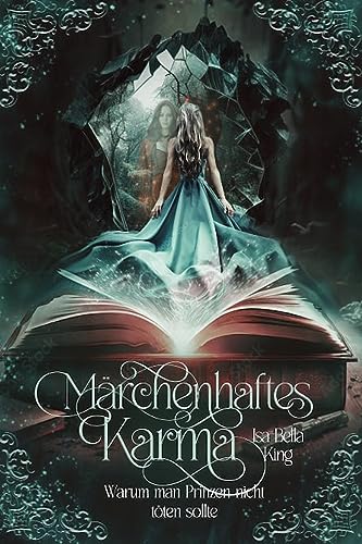Märchenhaftes Karma: Warum man Prinzen nicht töten sollte: Eine fantastische Coming-of-Age-Reise durch die Märchenwelt