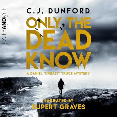 Only the Dead Know Audiobook By C. J. Dunford cover art