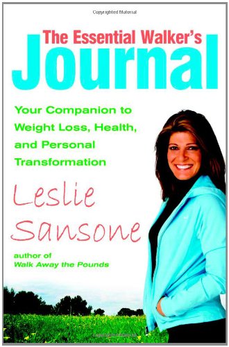 The Essential Walker's Journal: Your Companion to Weight Loss, Health, and Personal Transformation