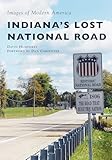 Indiana's Lost National Road (Images of Modern America)