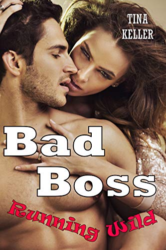 Bad Boss Running Wild von [Tina Keller]