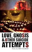 Love, Gnosis & Other Suicide Attempts 0988397706 Book Cover