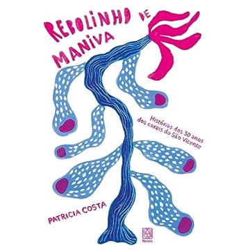Capa do livro Rebolinho de maniva: Histórias dos 30 anos dos corais do São Vicente