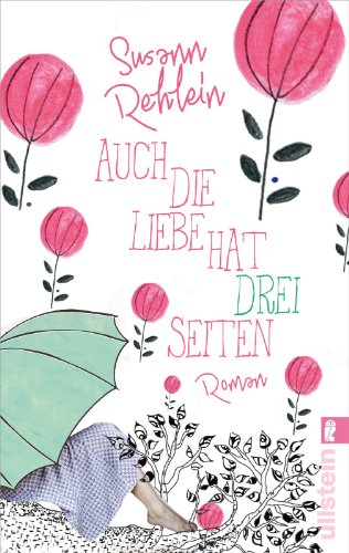 Auch die Liebe hat drei Seiten: Roman